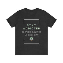 Load image into Gallery viewer, Stay Addicted Short Sleeve Tee