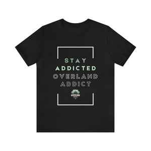 Stay Addicted Short Sleeve Tee